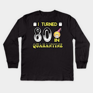 I Turned 80 in quarantine Funny face mask Toilet paper Kids Long Sleeve T-Shirt